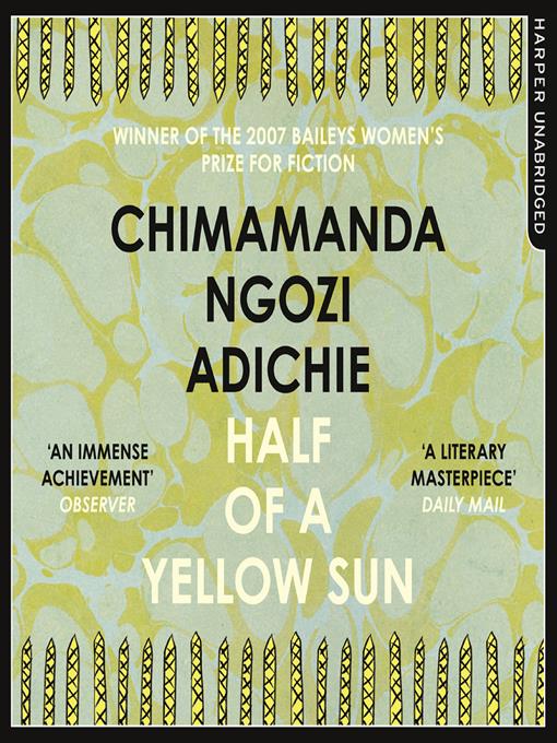 Title details for Half a Yellow Sun by Chimamanda Ngozi Adichie - Available